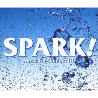 ＳＰＡＲＫ！　Ｍｕｓｉｃ　Ｆｏｒ　Ｏｕｔｄｏｏｒ　Ｌｉｆｅ(ポップス/ロック(洋楽))