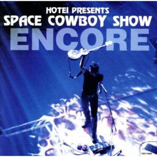 ＳＰＡＣＥ　ＣＯＷＢＯＹ　ＳＨＯＷ　ＥＮＣＯＲＥ(ポップス/ロック(邦楽))