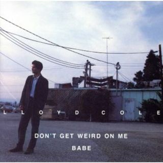 【輸入盤】Ｄｏｎ’ｔ　Ｇｅｔ　Ｗｅｉｒｄ　ｏｎ　Ｍｅ　Ｂａｂｅ(ポップス/ロック(洋楽))