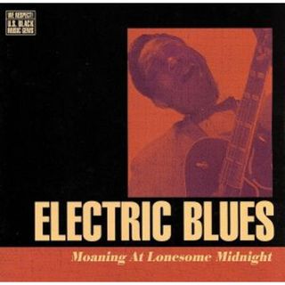 ＥＬＥＣＴＲＩＣ　ＢＬＵＥＳ：　Ｍｏａｎｉｎｇ　Ａｔ　Ｌｏｎｅｓｏｍｅ　Ｍｉｄｎｉｇｈｔ（ＷＥ　ＲＥＳＰＥＣＴ！Ｕ．Ｓ．ブラック・ミュージックの殿堂４　エレクトリック ブルース編）(ブルース)