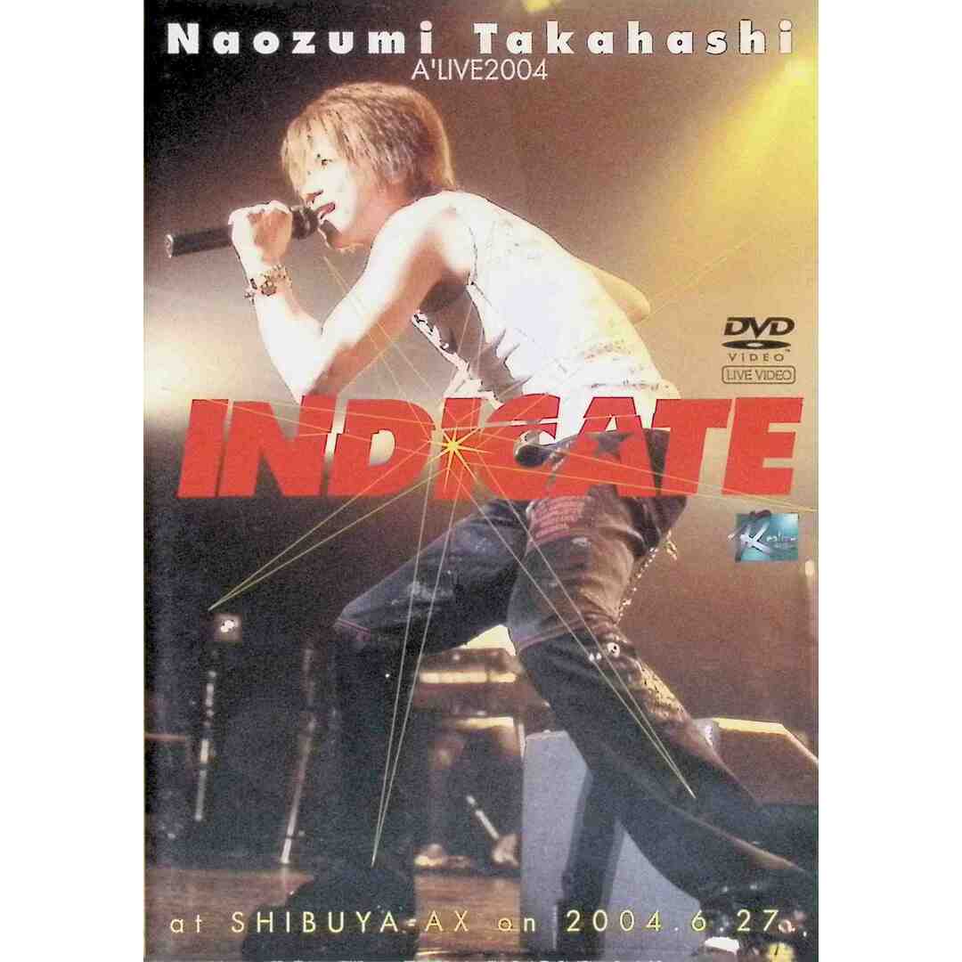 NAOZUMI TAKAHASHI A'LIVE2004 INDICATE AT SHIBUYA-AX ON 2004.6.27 [DVD] エンタメ/ホビーのDVD/ブルーレイ(ミュージック)の商品写真