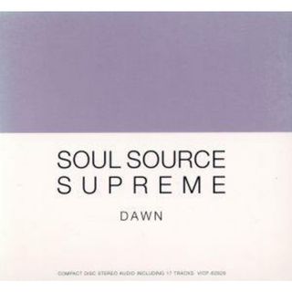 ＳＯＵＬ　ＳＯＵＲＣＥ　ＳＵＰＲＥＭＥ　ＤＡＷＮ(R&B/ソウル)