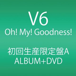 (CD)Oh! My! Goodness! (ALBUM+DVD) (初回生産限定A)／V6(ポップス/ロック(邦楽))