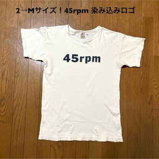 フォーティーファイブアールピーエム(45rpm)の2→Mサイズ！45rpm 古着半袖ロゴTシャツ 生成りアイボリー小穴ダメージ有り(Tシャツ/カットソー(半袖/袖なし))