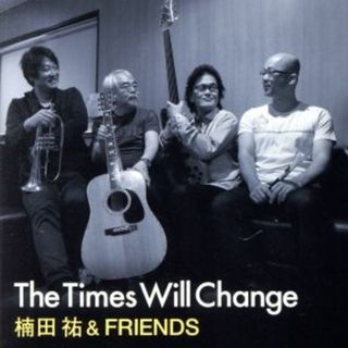 Ｔｈｅ　Ｔｉｍｅｓ　Ｗｉｌｌ　Ｃｈａｎｇｅ－時代は変えられる－(ポップス/ロック(邦楽))