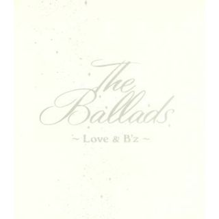 【白ＢＯＸ】Ｔｈｅ　Ｂａｌｌａｄｓ　～Ｌｏｖｅ＆Ｂ’ｚ～（通常盤）(ポップス/ロック(邦楽))