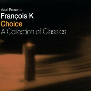 (CD)Choice - A Collection Of Classics／Francois K(R&B/ソウル)