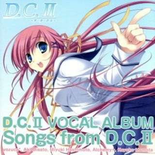 Ｄ．Ｃ．Ⅱ　ボーカルアルバム　Ｓｏｎｇｓ　ｆｒｏｍ　Ｄ．Ｃ．Ⅱ(ゲーム音楽)