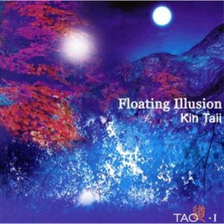 Ｆｌｏａｔｉｎｇ　Ｉｌｌｕｓｉｏｎ　ＴＡＯ１(ヒーリング/ニューエイジ)