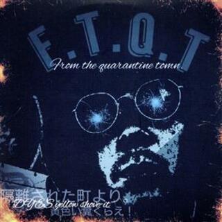 Ｆ．Ｔ．Ｑ．Ｔ　Ｆｒｏｍ　ｔｈｅ　ｑｕａｒａｎｔｉｎｅ　ｔｏｗｎ．(ヒップホップ/ラップ)