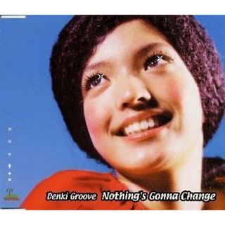 (CD)Nothing´s Gonna Change／電気グルーヴ、五島良子、keiko yamada(ポップス/ロック(邦楽))