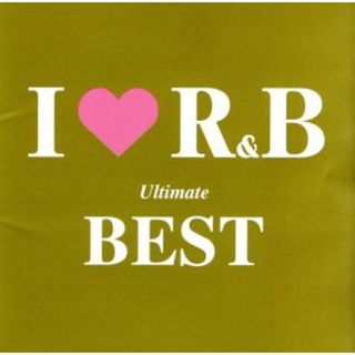 Ｉ　Ｌｏｖｅ　Ｒ＆Ｂ　Ｕｌｔｉｍａｔｅ　Ｂｅｓｔ(R&B/ソウル)