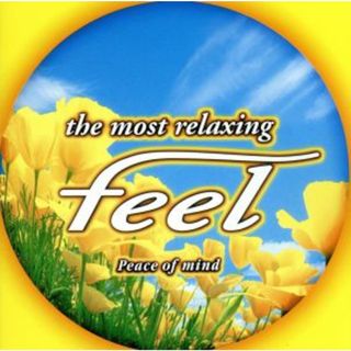 ～ｔｈｅ　ｍｏｓｔ　ｒｅｌａｘｉｎｇ～　ｆｅｅｌ　Ｐｅａｃｅ　ｏｆ　ｍｉｎｄ（ザ・モスト・リラクシング～フィール３　”ピース・オブ・マインド”）(ヒーリング/ニューエイジ)