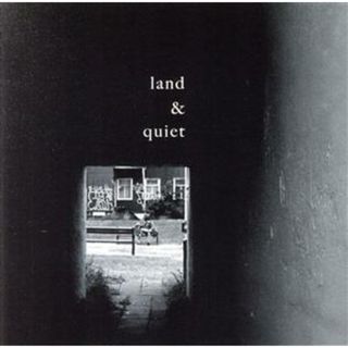 ｌａｎｄ　＆　ｑｕｉｅｔ