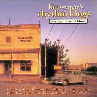 Anyway the Wind Blows / ビル・ワイマンズ&リズム・キングス (CD)(ポップス/ロック(邦楽))