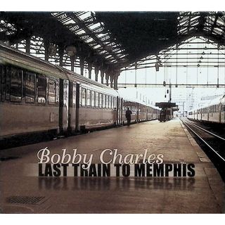 Last Train to Memphis (2枚組) / ボビー・チャールズ (CD)(ポップス/ロック(邦楽))