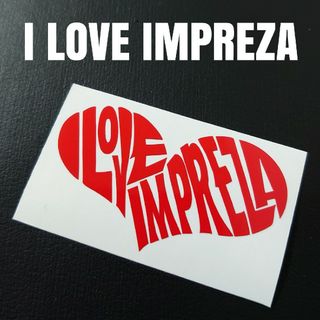 【I LOVE IMPREZA】カッティングステッカー(車外アクセサリ)