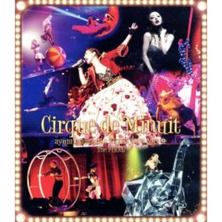 ａｙｕｍｉ　ｈａｍａｓａｋｉ　ＡＲＥＮＡ　ＴＯＵＲ　２０１５　Ａ　Ｃｉｒｑｕｅ　ｄｅ　Ｍｉｎｕｉｔ～真夜中のサーカス～Ｔｈｅ　ＦＩＮＡＬ（Ｂｌｕ－ｒａｙ　Ｄｉｓｃ）(ミュージック)