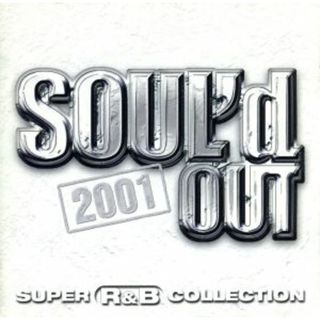 ＳＯＵＬ’ｄ　ＯＵＴ　２００１　ＳＵＰＥＲ　Ｒ＆Ｂ　ＣＯＬＬＥＣＴＩＯＮ(R&B/ソウル)