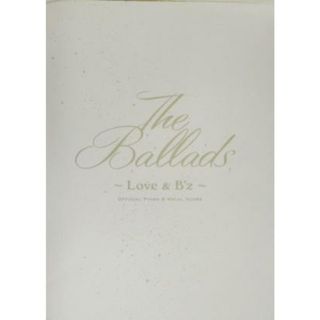 Ｂ’ｚ　Ｔｈｅ　Ｂａｌｌａｄｓ～Ｌｏｖｅ＆Ｂ’ｚ～ ｏｆｆｉｃｉａｌ　ｐｉａｎｏ　＆　ｖｏｃａｌ　ｓｃｏｒｅ オフィシャルピアノ＆ヴォーカルスコア／ジェイロックマガジン社(楽譜)