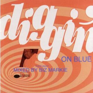 ＤＩＧＧＩＮ′　ＯＮ　ＢＬＵＥ　ｍｉｘｅｄ　ｂｙ　ビズ・マーキー(ヒップホップ/ラップ)