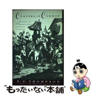 【中古】 Customs in Common: Studies in Traditional Popular Culture/NEW PR/E. P. Thompson(洋書)