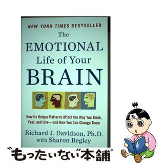 【中古】 The Emotional Life of Your Brain: How Its Unique Patterns Affect the Way You Think, Feel, and Live--/PLUME/Richard J. Davidson(洋書)