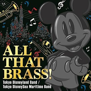 (CD)ALL THAT BRASS! ~Tokyo Disneyland Band / Tokyo DisneySea Maritime Band~(その他)