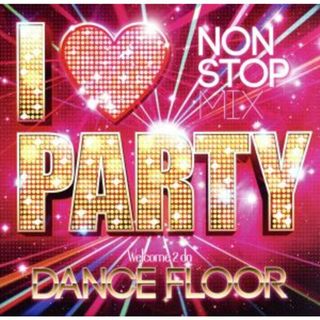 Ｉ　ＬＯＶＥ　ＰＡＲＴＹ－ＷＥＬＣＯＭＥ　２　ＤＡ　ＤＡＮＣＥ　ＦＬＯＯＲ－(クラブ/ダンス)