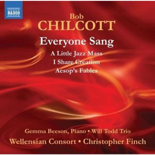 (CD)ボブ・チルコット:誰もが歌った(CHILCOTT, B.: Everyone Sang)(クラシック)