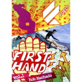 Ｆｕｅｌ　Ｆｉｒｓｔ　Ｈａｎｄ　Ｖｏｌ．１　ロブ・マチャド／日本へのサーフトリップ(その他)