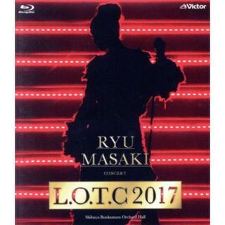 Ｒｙｕ　Ｍａｓａｋｉ　Ｃｏｎｃｅｒｔ「Ｌ．Ｏ．Ｔ．Ｃ　２０１７」（Ｂｌｕ－ｒａｙ　Ｄｉｓｃ）(舞台/ミュージカル)