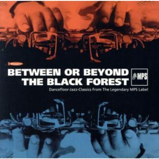 【輸入盤】Ｂｅｔｗｅｅｎ　ｏｒ　Ｂｅｙｏｎｄ　ｔｈｅ　Ｂｌａｃｋ　Ｆｏｒｅｓｔ：　ＭＰＳ　Ｃｌａｓｓｉｃｓ(ワールドミュージック)