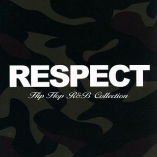 リスペクト　Ｈｉｐ　Ｈｏｐ　Ｒ＆Ｂ　Ｃｏｌｌｅｃｔｉｏｎ(ヒップホップ/ラップ)