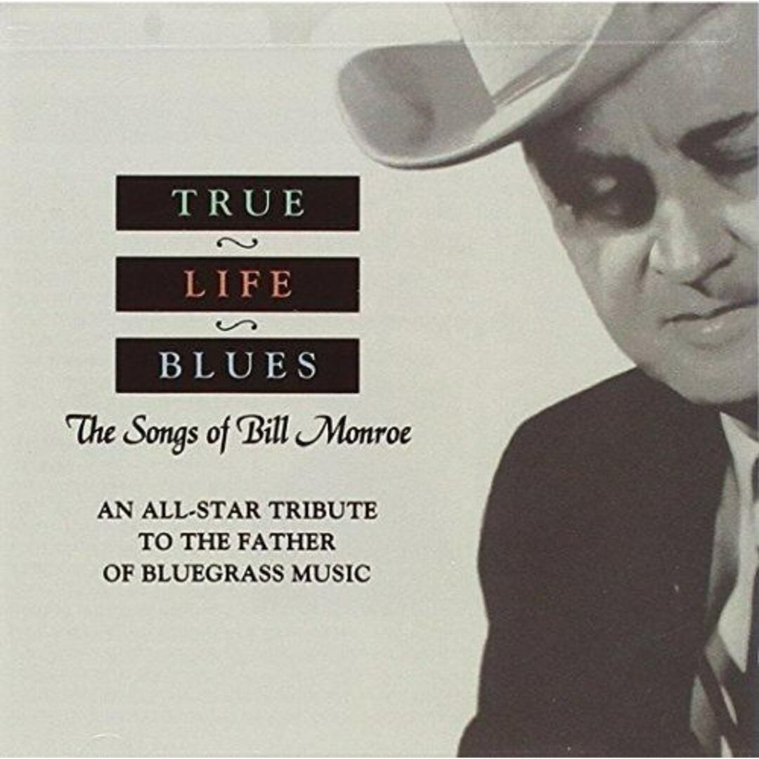 【中古CD】True Life Blues: Songs of Bill Monroe／Monroe, Bill エンタメ/ホビーのCD(その他)の商品写真