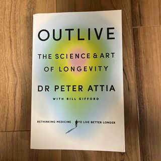 Outlive the science & art of longevity(洋書)