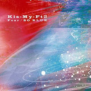 (CD)Fear / SO BLUE(CD+DVD)(通常盤)／Kis-My-Ft2(ポップス/ロック(邦楽))