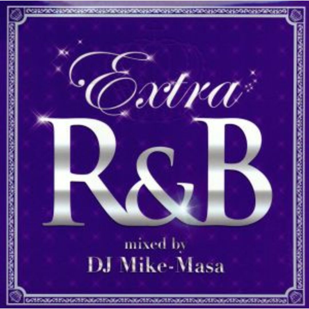 ＥＸＴＲＡ　Ｒ＆Ｂ　Ｍｉｘｅｄ　ｂｙ　ＤＪ　Ｍｉｋｅ－Ｍａｓａ エンタメ/ホビーのCD(R&B/ソウル)の商品写真