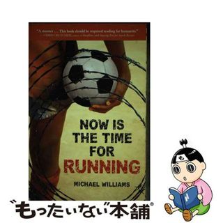 【中古】 Now Is the Time for Running/LITTLE BROWN & CO/Michael Williams(洋書)