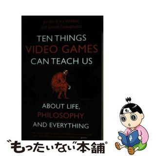 【中古】 Ten Things Video Games Can Teach Us: (About Life, Philosophy and Everything)/CONSTABLE & ROBINSON/Jordan Erica Webber(洋書)