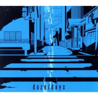 ｄａｚｅ／ｄａｙｓ（初回生産限定盤Ａ）（ＤＶＤ付）(ボーカロイド)