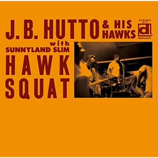 (CD)HAWK SQUAT／J.B. HUTTO AND THE HAWKS(ブルース)