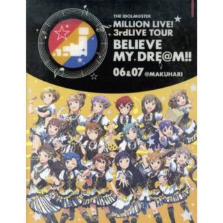 ＴＨＥ　ＩＤＯＬＭ＠ＳＴＥＲ　ＭＩＬＬＩＯＮ　ＬＩＶＥ！　３ｒｄＬＩＶＥ　ＴＯＵＲ　ＢＥＬＩＥＶＥ　ＭＹ　ＤＲＥ＠Ｍ！！　ＬＩＶＥ　Ｂｌｕ－ｒａｙ　０６＆０７＠ＭＡＫＵＨＡＲＩ（完全生産限定版）（Ｂｌｕ－ｒａｙ　Ｄｉｓｃ）