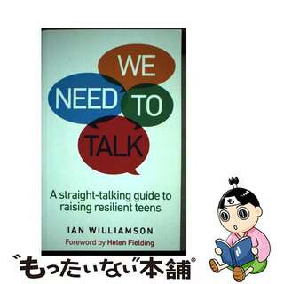 【中古】 We Need to Talk: A Straight-Talking Guide to Raising Resilient Teens/RANDOM HOUSE UK/Ian Williamson(洋書)
