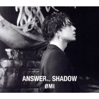 ＡＮＳＷＥＲ．．．　ＳＨＡＤＯＷ（初回生産限定盤Ａ）（ＤＶＤ付）(クラブ/ダンス)