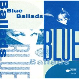 ＢＬＵＥ　ＢＡＬＬＡＤＳ　ブルーノートのラブ・バラッド