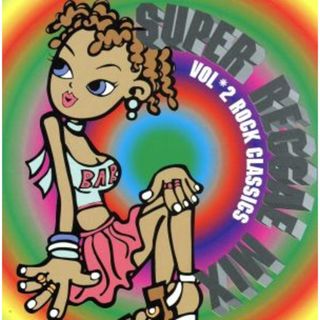 ＳＵＰＥＲ　ＲＥＧＧＡＥ　ＭＩＸ　ＶＯＬ．２　ＲＯＣＫ　ＣＬＡＳＳＩＣＳ(ワールドミュージック)