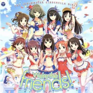 ＴＨＥ　ＩＤＯＬＭ＠ＳＴＥＲ　ＣＩＮＤＥＲＥＬＬＡ　ＭＡＳＴＥＲ　Ｗｅ’ｒｅ　ｔｈｅ　ｆｒｉｅｎｄｓ！