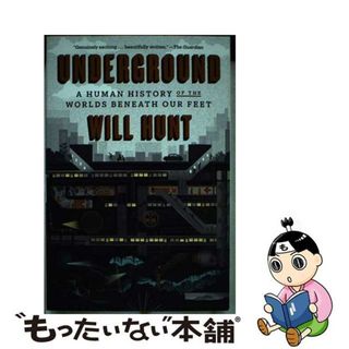 【中古】 Underground: A Human History of the Worlds Beneath Our Feet/RANDOM HOUSE/Will Hunt(洋書)