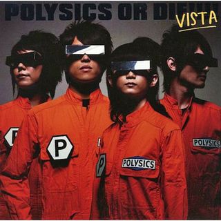 Polysics Or Die: Vista （DVD付） / POLYSICS (CD)(ポップス/ロック(邦楽))